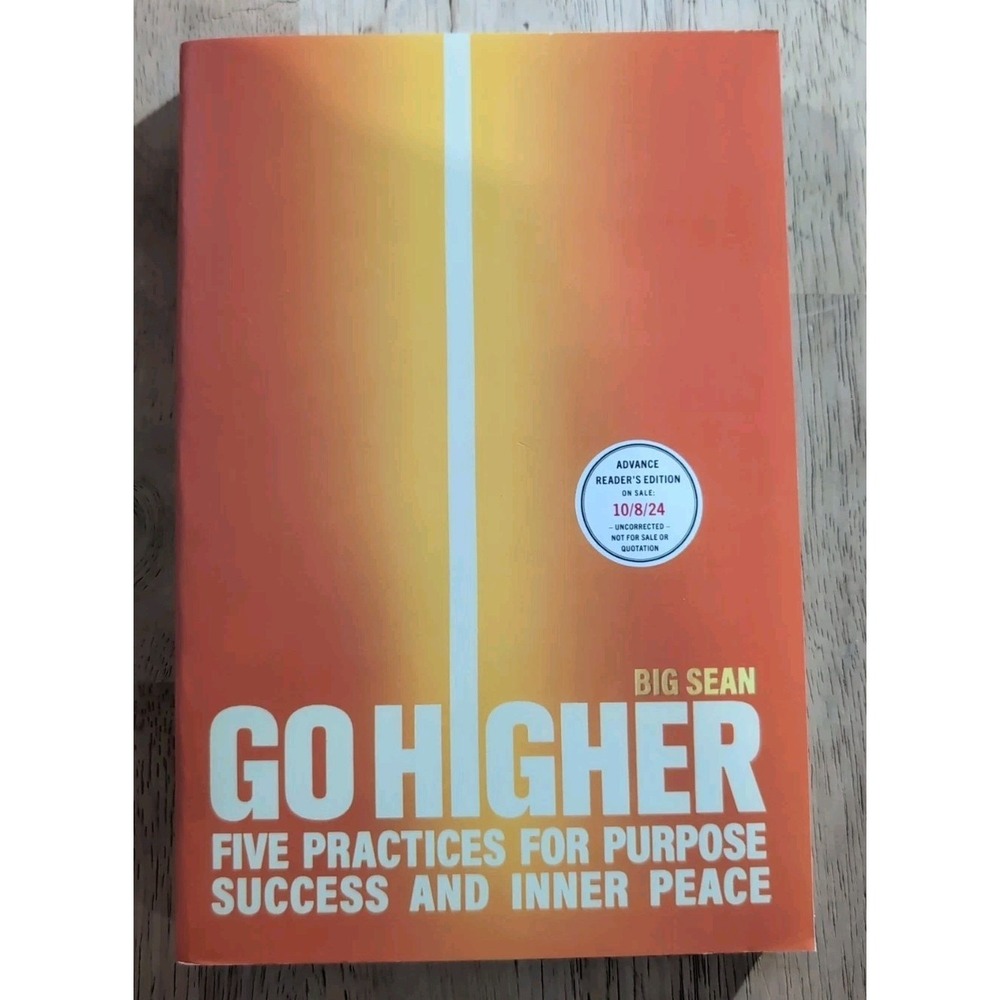 Go Higher: Five Practices for Purpose, Success, and Inner Peace -- Big Sean - Ha